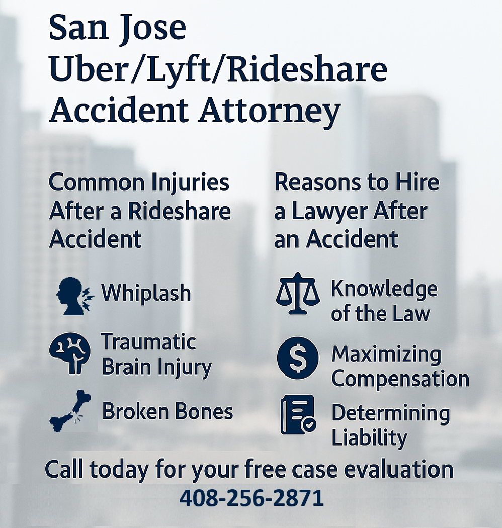 San Jose Uber/Lyft accident attorney infographic highlighting common injuries and reasons to hire a lawyer. Call 408-256-2871 for a free case evaluation.